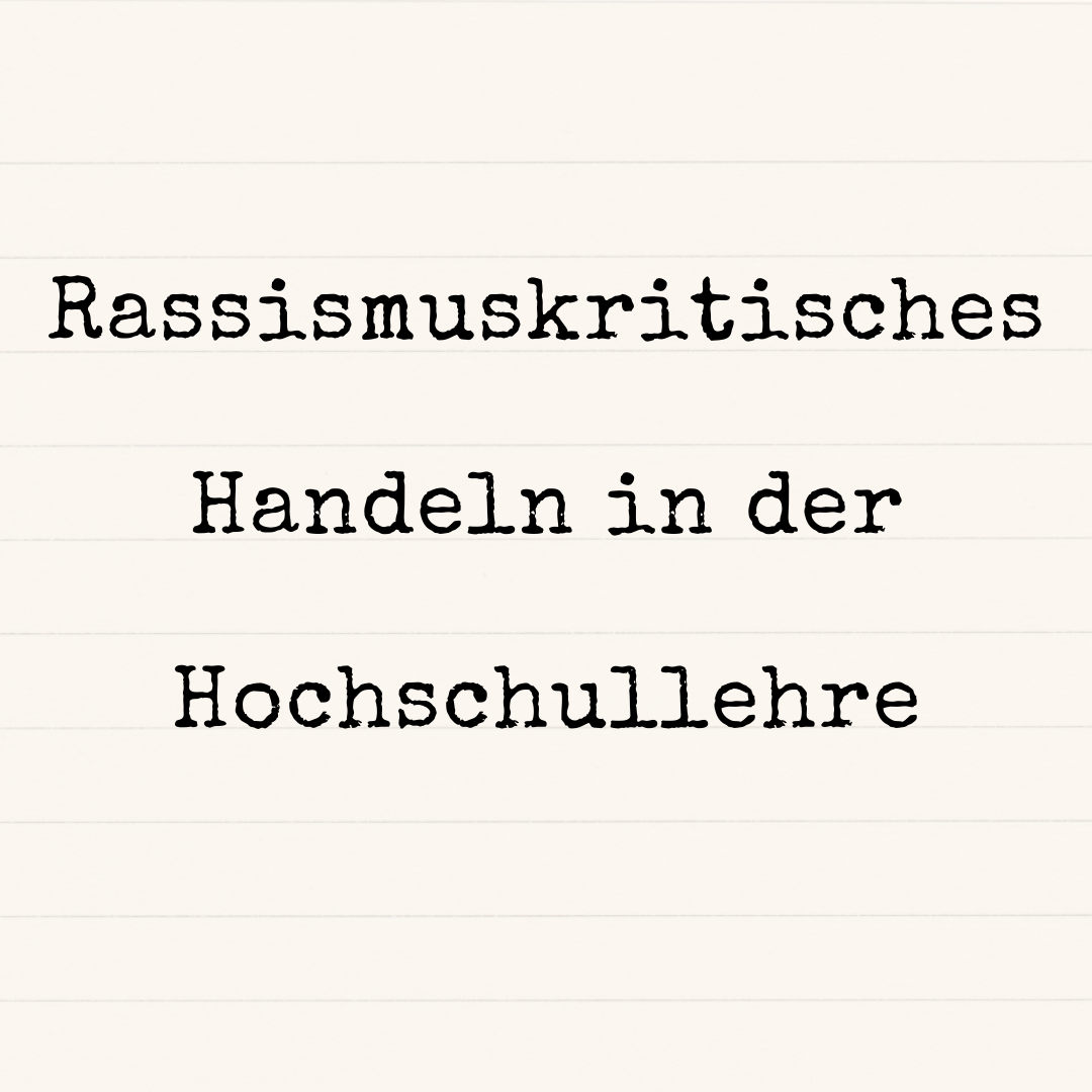 Rassismuskritisches Handeln in der Hochschullehre
